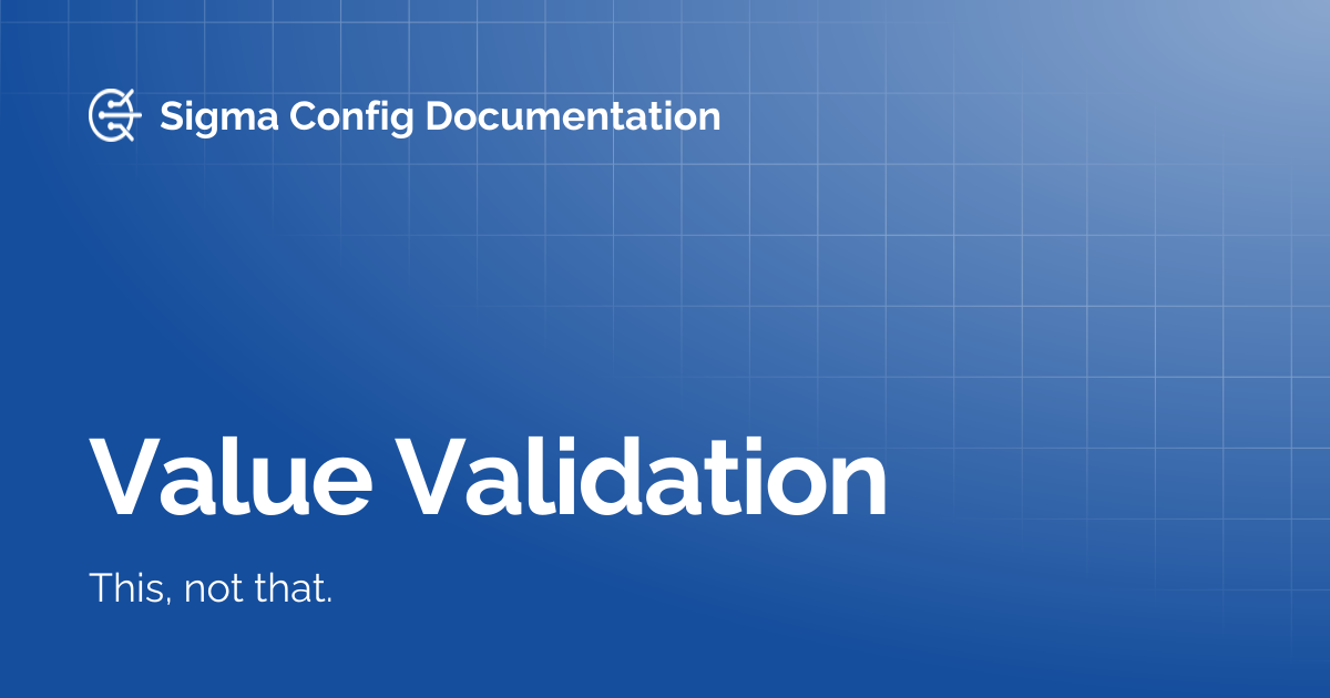 Value Validation | Sigma Config Documentation