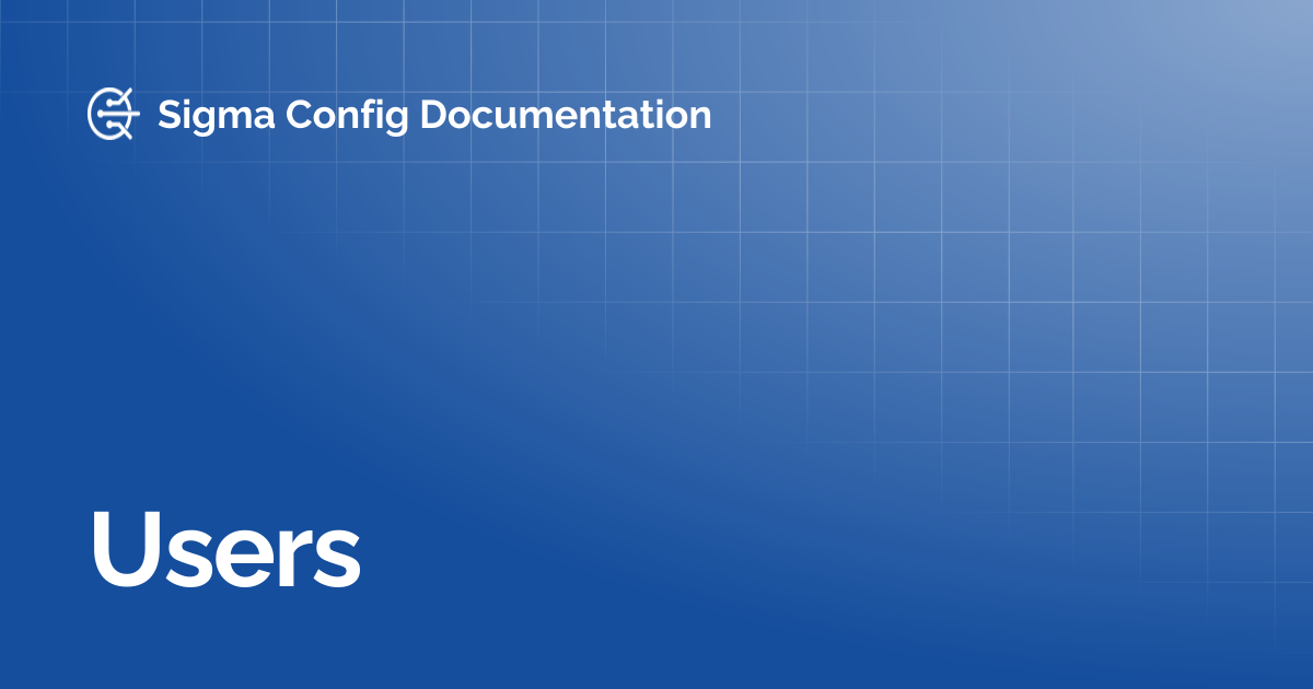 Users | Sigma Config Documentation
